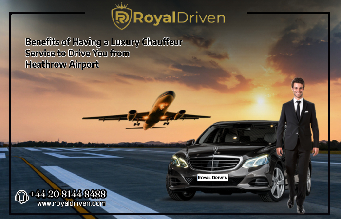 Benefits-of-Having-a-Luxury-Chauffeur-Service-to-Drive-You-from-Heathrow-Airport