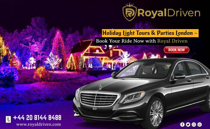 Holiday Light Tours & Parties London – Book Your Ride Now with Royal Driven